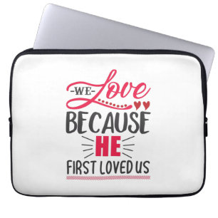 Couple Gift We Love Because He First Loved Us Laptop Sleeve