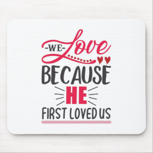 Couple Gift We Love Because He First Loved Us Mouse Mat