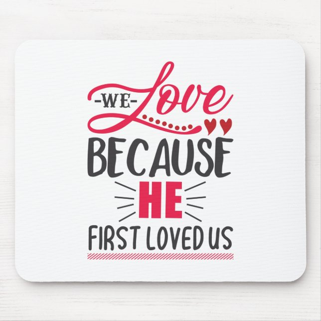 Couple Gift We Love Because He First Loved Us Mouse Mat (Front)