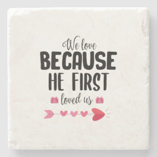Couple Gift We Love Because He First Stone Coaster