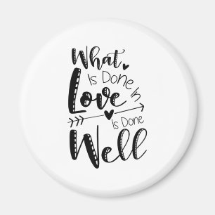 Couple Gift What Is Done In Love Magnet