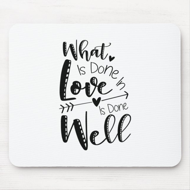 Couple Gift What Is Done In Love Mouse Mat (Front)