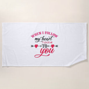 Couple Gift When I Follow My Heart Beach Towel