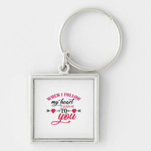 Couple Gift When I Follow My Heart Key Ring