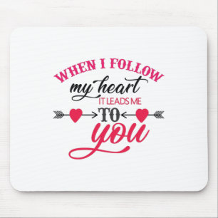 Couple Gift When I Follow My Heart Mouse Mat