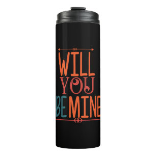 Couple Gift Will You Be Mine Thermal Tumbler