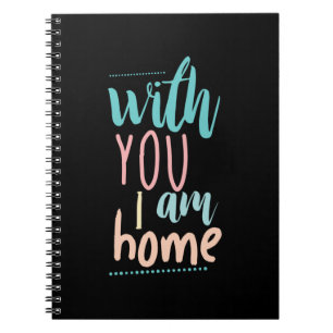 Couple Gift With You I Am Home Notebook