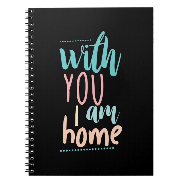 Couple Gift With You I Am Home Notebook (Front)