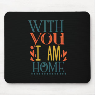 Couple Gift With You I Am House Mouse Mat