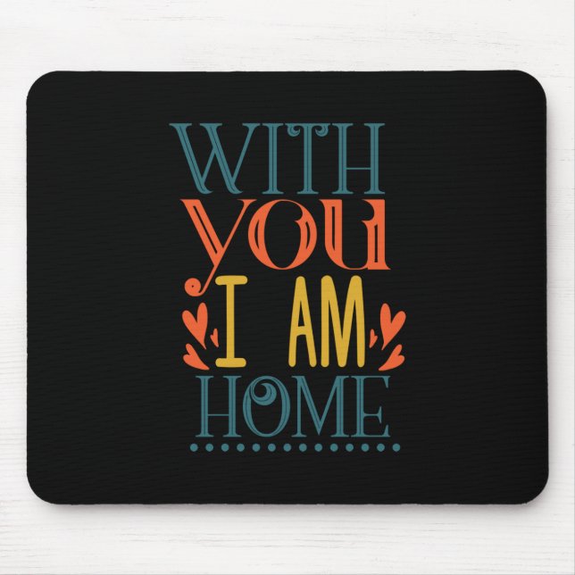 Couple Gift With You I Am House Mouse Mat (Front)