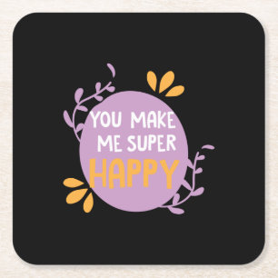 Couple Gift You Make Me Super Happy Square Paper Coaster