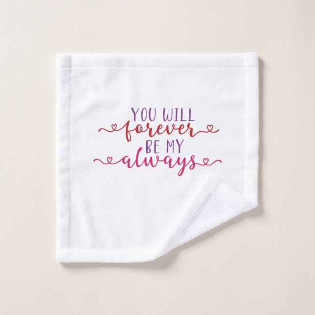 Couple Gift You Will Forever Be My Always Wash Cloth (Wash Cloth)