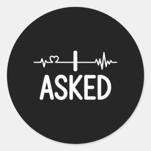 Couple Matching Engagement Party I Asked Premium Classic Round Sticker