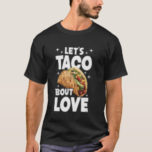 Couple Matching Food Pun Taco Lover T-Shirt
