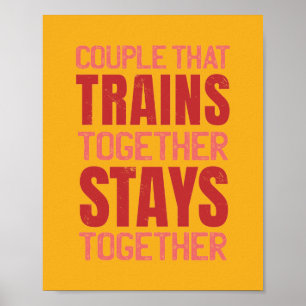 Couple That Trains Together Stays Together Gym Pos Poster