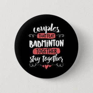 Couples Badminton Gift - Stay Together! 6 Cm Round Badge