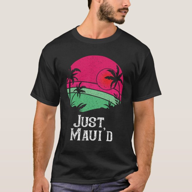 Couples Honeymoon  Married Hawaii Just Maui'd T-Shirt (Front)
