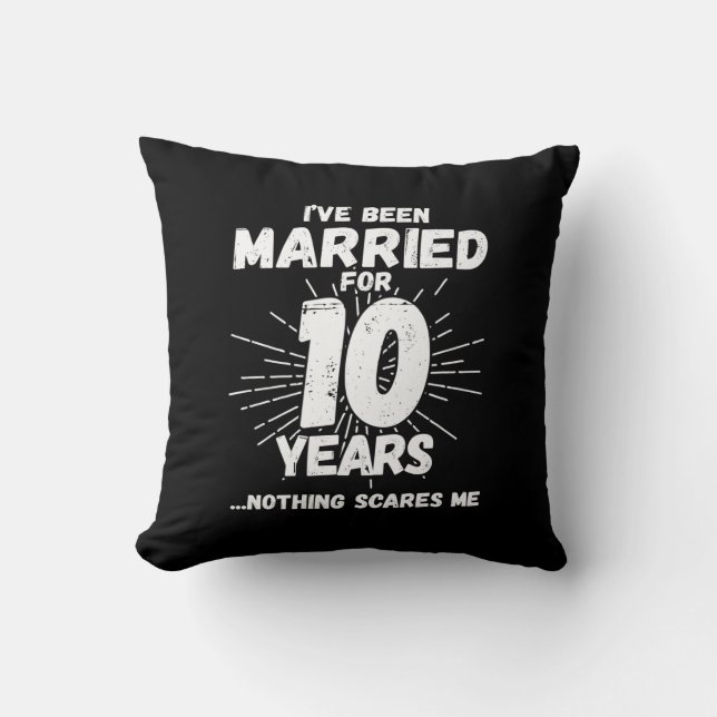 Couples Married 10 Years Funny 10th Anniversary Cushion (Front)