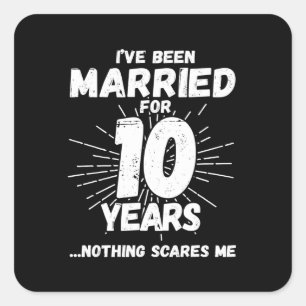 Couples Married 10 Years Funny 10th Anniversary Square Sticker