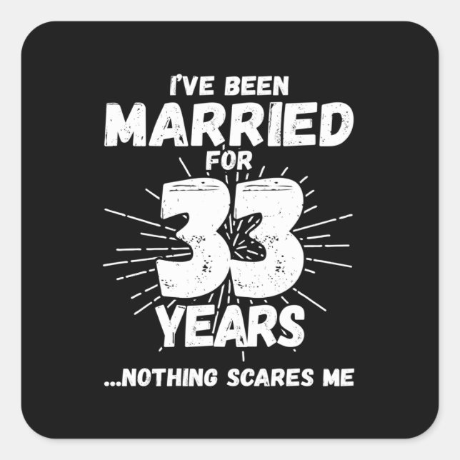 Couples Married 33 Years Funny 33rd Anniversary Square Sticker (Front)