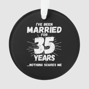 Couples Married 35 Years Funny 35th Anniversary Ornament