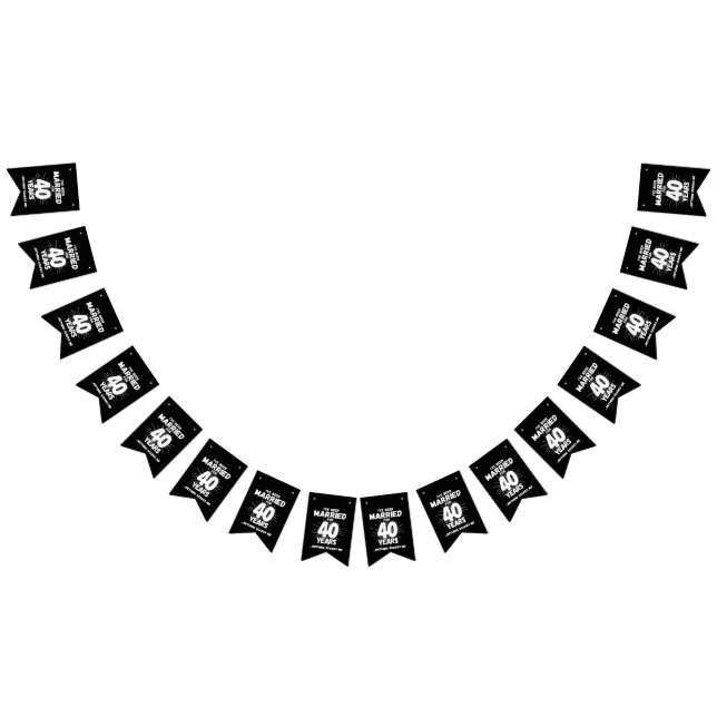 Couples Married 40 Years Funny 40th Anniversary Bunting (All)