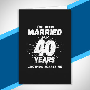 Couples Married 40 Years Funny 40th Anniversary Card