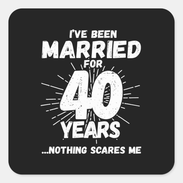 Couples Married 40 Years Funny 40th Anniversary Square Sticker (Front)