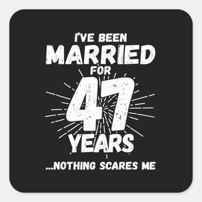 Couples Married 47 Years Funny 47th Anniversary Square Sticker (Front)