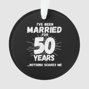 Couples Married 50 Years Funny 50th Anniversary Ornament