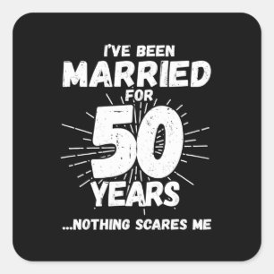 Couples Married 50 Years Funny 50th Anniversary Square Sticker