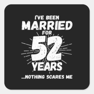 Couples Married 52 Years Funny 52nd Anniversary Square Sticker