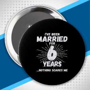 Couples Married 6 Years Funny 6th Anniversary 10 Cm Round Badge