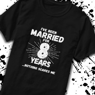 Couples Married 8 Years Funny 8th Anniversary T-Shirt