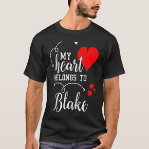 Couples Matching My Heart Belong to Blake My Love T-Shirt