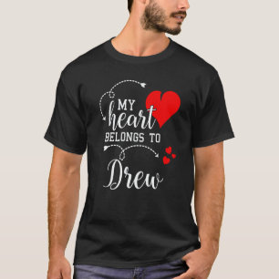 Couples Matching My Heart Belong to Drew My Love T-Shirt