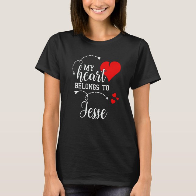 Couples Matching My Heart Belong to Jesse My Love T-Shirt (Front)