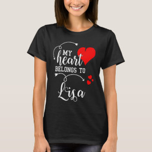 Couples Matching My Heart Belong to Lisa My Love T-Shirt