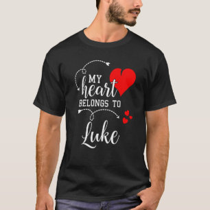 Couples Matching My Heart Belong to Luke My Love T-Shirt