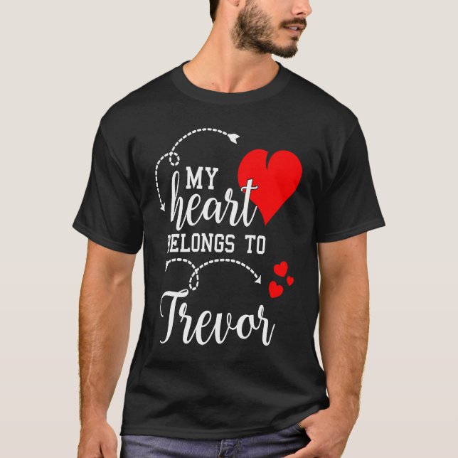 Couples Matching  My Heart Belong to Trevor  My Lo T-Shirt (Front)