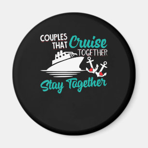 Couples That Cruise Toger Stay Toger Anniversary Magnet