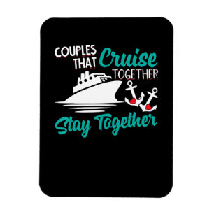 Couples That Cruise Toger Stay Toger Anniversary Magnet