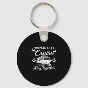 Couples That Cruise Together Stay Together Cruisin Key Ring