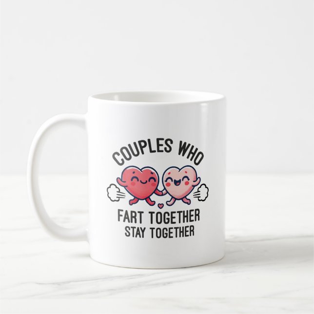 Couples That Fart Together Stay Together - Funny Coffee Mug (Left)