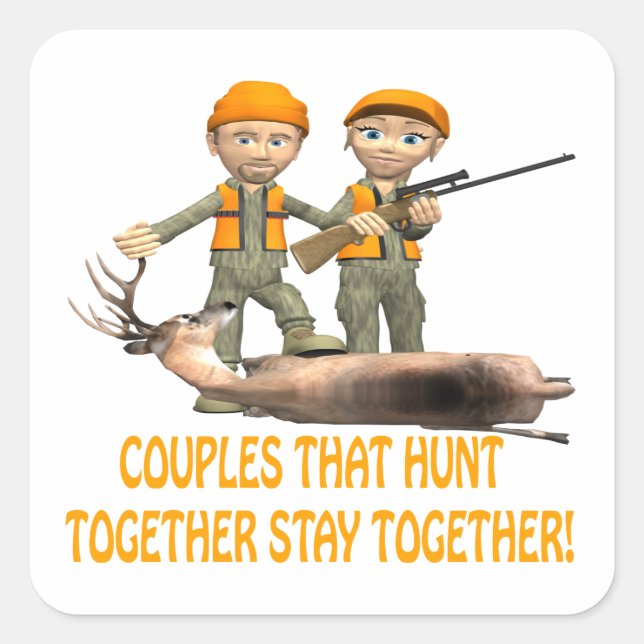 Couples That Hunt Together Stay Together Square Sticker (Front)