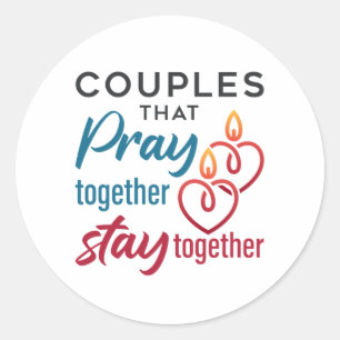 Couples that Pray Together Stay Together Classic Round Sticker