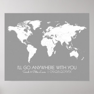 Couples World Map in Gray   I'll Go Anywhere With Poster