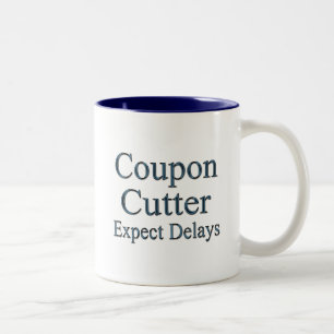 Coupon Cutters Expect Delays blu Two-Tone Coffee Mug