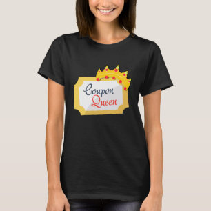 Coupon Queen Shopping Extreme Couponing Couponer B T-Shirt