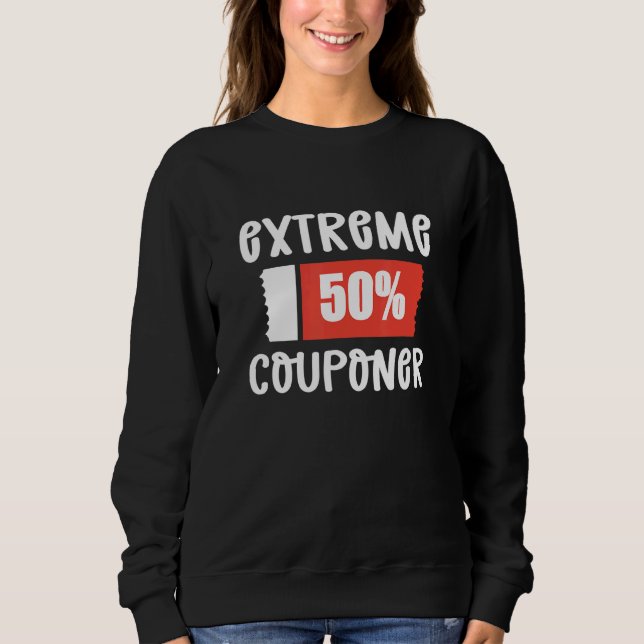 Couponing Beginner Extreme Couponer Sweatshirt (Front)